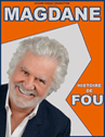 ROLAND MAGDANE - HISTOIRE DE FOU