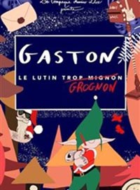GASTON, LE LUTIN GROGNON